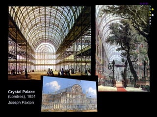 Crystal Palace
(Londres), 1851
Joseph Paxton

 