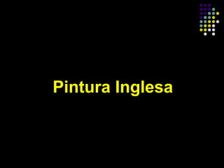 Pintura Inglesa

 