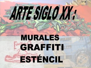 ARTE SIGLO XX : 1/19 GRAFFITI MURALES ESTÉNCIL 