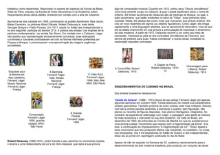 trabalhou como desenhista. Reprovado no exame de ingresso da Escola de Belas-             algo de composição musical. Quando em 1912, pintou seus “Discos simultâneos”,
Artes de Paris, estudou na Escola de Artes Decorativas e na Academia Julien;              uma nova vertente surgiu no cubismo, à qual o poeta Apollinaire daria o nome de
frequentando ainda vários ateliês, entrando em contato com a arte de Cézanne.             orfismo. AS fontes da pintura de Delaunay são as mesmas de Braque, ou seja, a
                                                                                          lição cezanniana, que estão evidentes na séria de “Villes”, suas primeiras telas
Aproxima-se dos cubistas em 1909, conhecendo os poetas Apollinaire, Max Jacob,            cubistas. Nelas, ele abdica das cores vivas que marcaram sua pintura anterior. Ele
Blaise Cendrars, os pintores Albert Gleizes, Robert Delaunay e, mais tarde,               cria um novo repertório de signos (ou objetos figurativos). Como Léger, ele chega
Georges Braque e Pablo Picasso. Em 1911, expôs no Salão dos Independentes e,              rapidamente a uma linguagem abstrata, que se aproxima do decorativo, mas de que
no ano seguinte, participa da Section D‟Or, e publica seu ensaio „Les origines de la      ele se afasta imprimindo em sua pintura a preocupação de expressar o dinamismo
peinture contemporaine‟, na revista Der Sturm. Em contato com o Cubismo, Léger            da vida moderna. A partir de 1912, Delaunay recorre à cor como seu meio de
não aceitou sua representação exclusivamente conceitual, suas abstrações                  expressão. Interessa-se pela lei dos contrastes simultâneos de Chevreul, que
curvilíneas e tubulares contrastavam-se com as formas retilíneas preferidas por           servirá de pretexto para suas “frases cromáticas” e outras obras, fundadas na
Picasso e Braque, e preconizavam uma aproximação às imagens orgânicas                     exploração daqueles contrastes.
surrealistas.




                                                                                                                           A Cidade de Paris,
                                                                                                                                                      Homenagem para
                                                                                          A Torre Eiffel, Robert         Robert Delaunay, 1910-
                                                                                                                                                       L‟Bleriot, Robert
 Esquisse pour                        A Banhista,                                           Delaunay, 1910                         12
                                                                                                                                                       Delaunay, 1914
  la femme em                       Fernand Féger,                     O Vaso Azul,
 bleu (detalhe),                     1932, Museu                      Fernand Léger,
Fernand Léger,                         Nacional                       1948, óleo /tela,
Museu Nacional                      Fernand Léger,                    MAC-São Paulo
Fernand Léger,                          França                                            DESDOBRAMENTOS DO CUBISMO NO BRASIL
      França
                                                                                          Dos artistas brasileiros destacamos:

                                                                                          Tarsila do Amaral - (1886 - 1973) Aluna de seu amigo Fernand Léger por apenas
                                                                                          algumas semanas em outubro 1923, Tarsila absorveu do mestre sua característica
                                                                                          síntese geométrica. Também próxima de outro cubista, este mais militante, Gleizes,
                                                                                          com ele a pintora paulista aprendeu a estruturar o quadro, sem figuração, não
                                                       A Grande                           planos ou recortes de figuras dispostas, mas planos interligados, integrados. Ao
                    Composição,                                                           contrário da experiência relâmpago com Léger, a passagem pelo ateliê de Gleizes
                                                        Parada,
                   Fernand Léger,                                                         foi mais duradoura e marcante na sua obra posterior. De volta do Brasil, em
                                                     Fernand Léger,
                    1936, guache                                                          dezembro de 1923, dá entrevista ao Correio da Manhã em que se autodenomina
                                                         1954
                   s/papel, MAC-                                                          uma pintora cubista “movimento que nasceu com a fragmentação da forma”. Era,
                     São Paulo                                                            pois, a continuação do impressionismo “a fragmentação da cor”. “Estou ligada a
                                                                                          esse movimento que tem produzido efeitos nas indústrias, no mobiliário, na moda,
                                                                                          nos brinquedos, nos 4 mil expositores do Salão de Outono e dos Independentes”,
                                                                                          disse ela ao jornal em reportagem publicada no dia de Natal.
Robert Delaunay (1885-1941), pintor francês o seu caminho no movimento cubista,
                                                                                          Apesar de não ter exposto na Semana de 22, colaborou decisivamente para o
o levaria a uma redescoberta da cor e do ritmo espacial, que daria à sua pintura
                                                                                          desenvolvimento da arte moderna brasileira, pois produziu um conjunto de obras
 