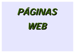 PÁGINAS
 WEB
 