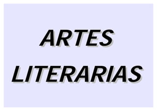 ARTES
LITERARIAS
 