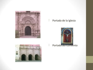   Portada de la Iglesia




   Portada del Convento
 