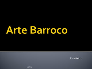 En México


ARTE II
 