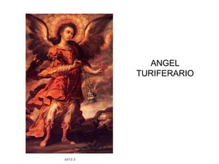 ANGEL
          TURIFERARIO




ARTE II
 