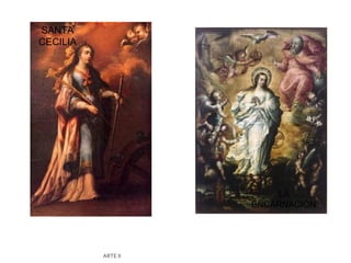 SANTA
CECILIA




                        LA
                    ENCARNACIÓN




          ARTE II
 