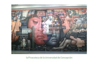 la Pinacoteca de la Universidad de Concepción
 