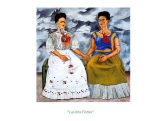 “Las dos Fridas”
 