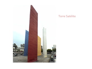 Torre Satélite
 