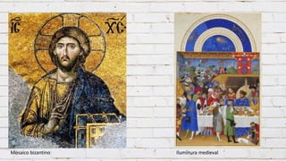 Mosaico bizantino Iluminura medieval
 