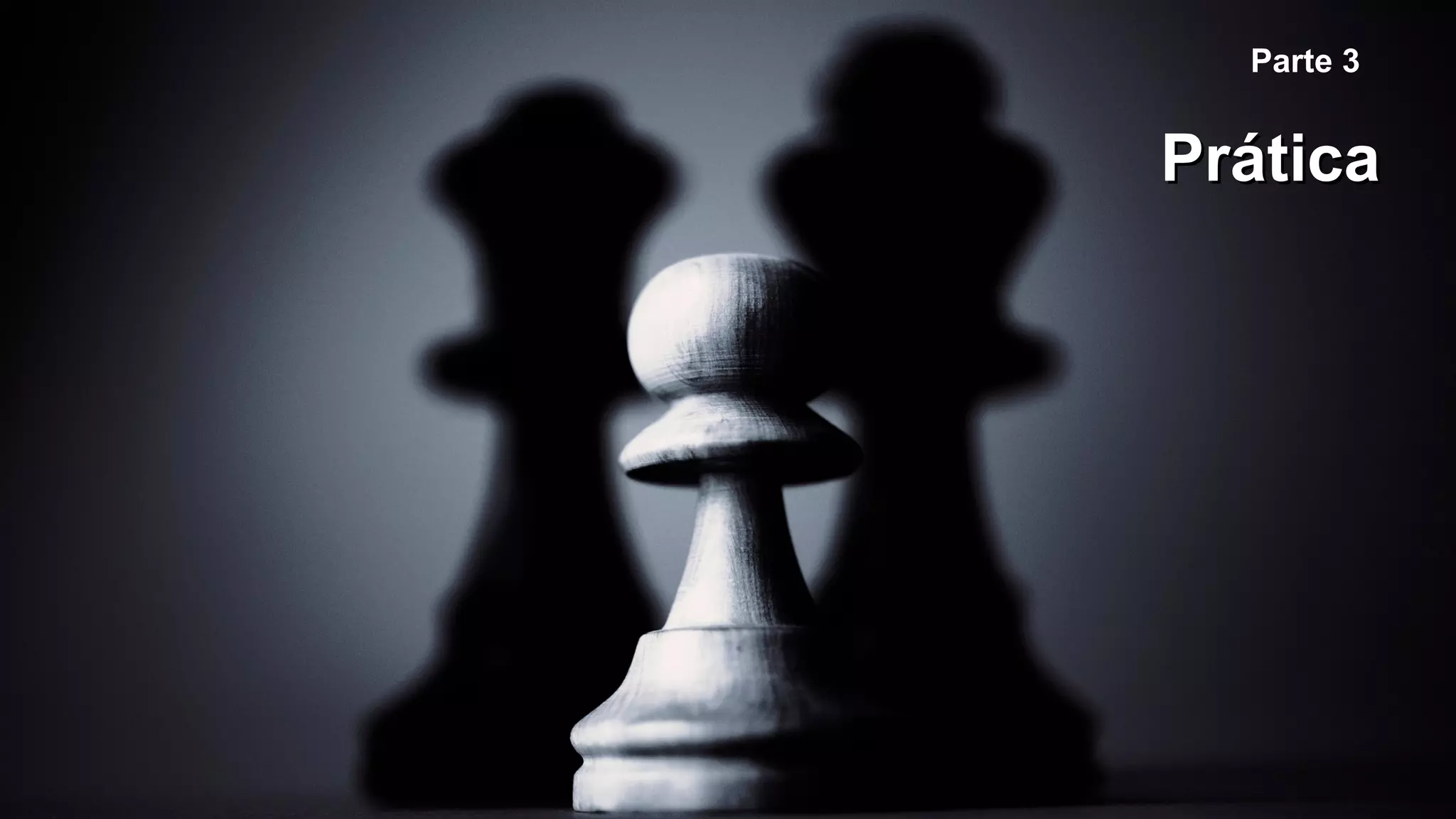 PráticaPrática
Parte 3
 