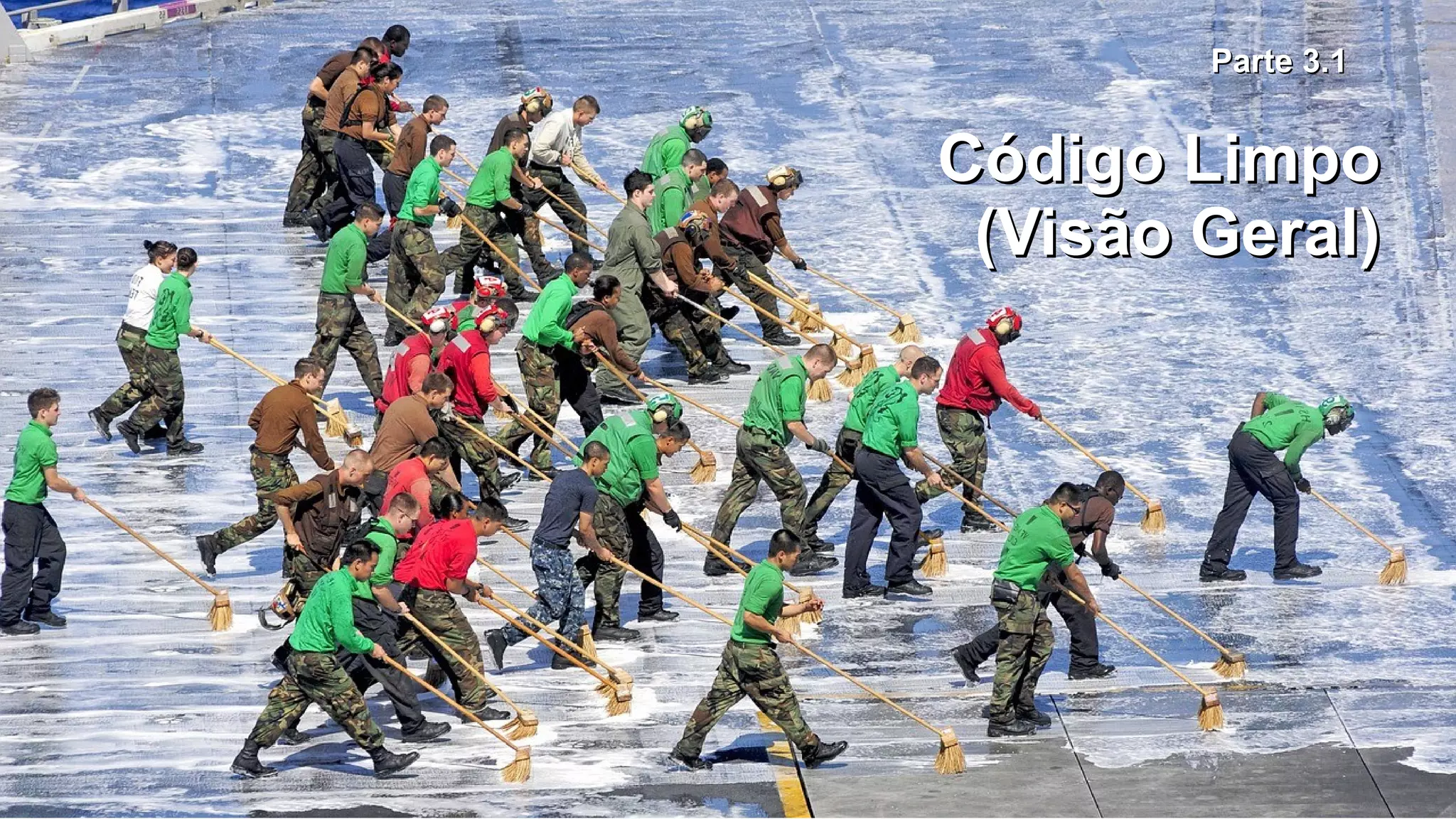 Código LimpoCódigo Limpo
(Visão Geral)(Visão Geral)
Parte 3.1Parte 3.1
 