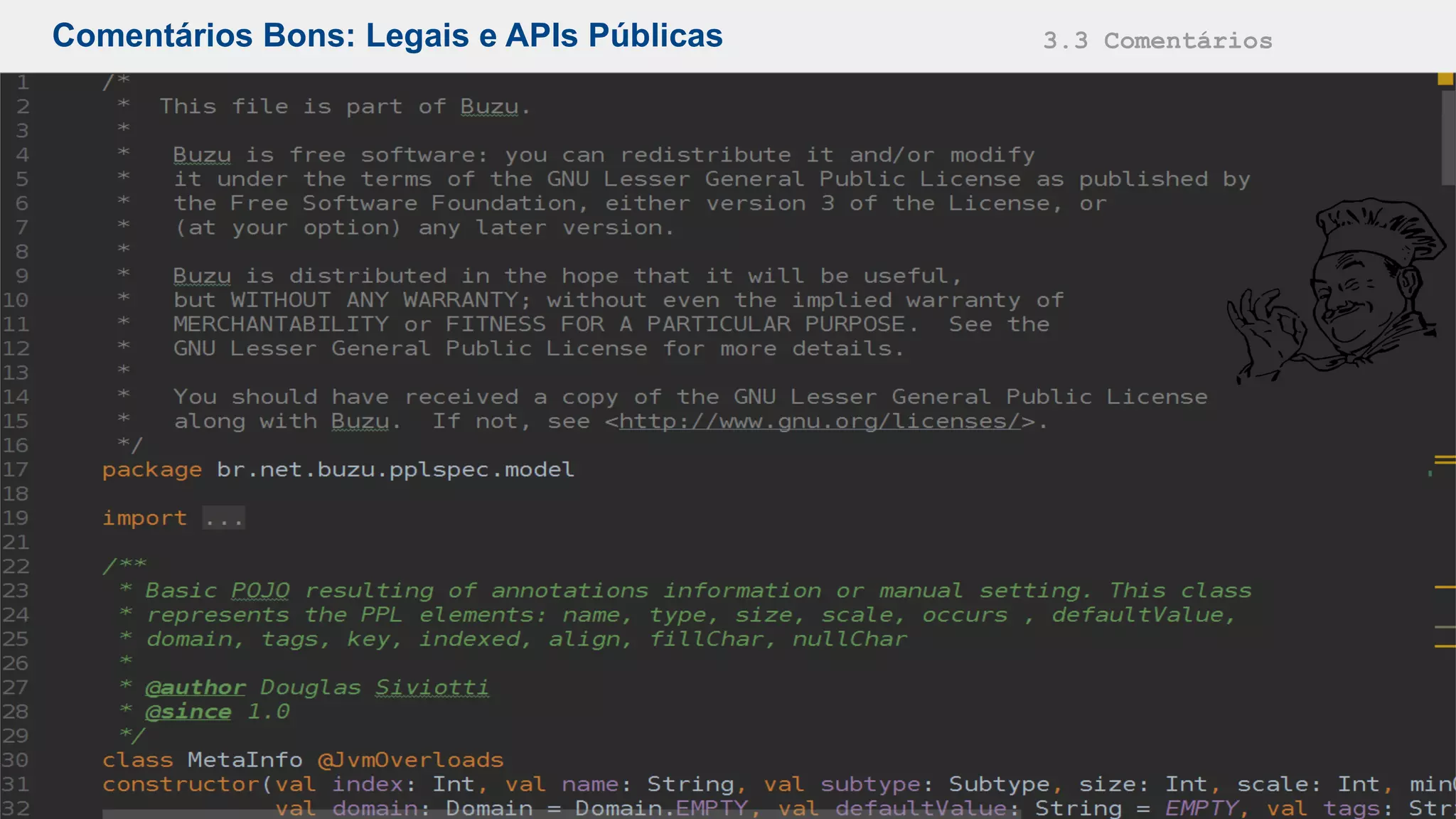 Comentários Bons: Legais e APIs Públicas 3.3 Comentários
 