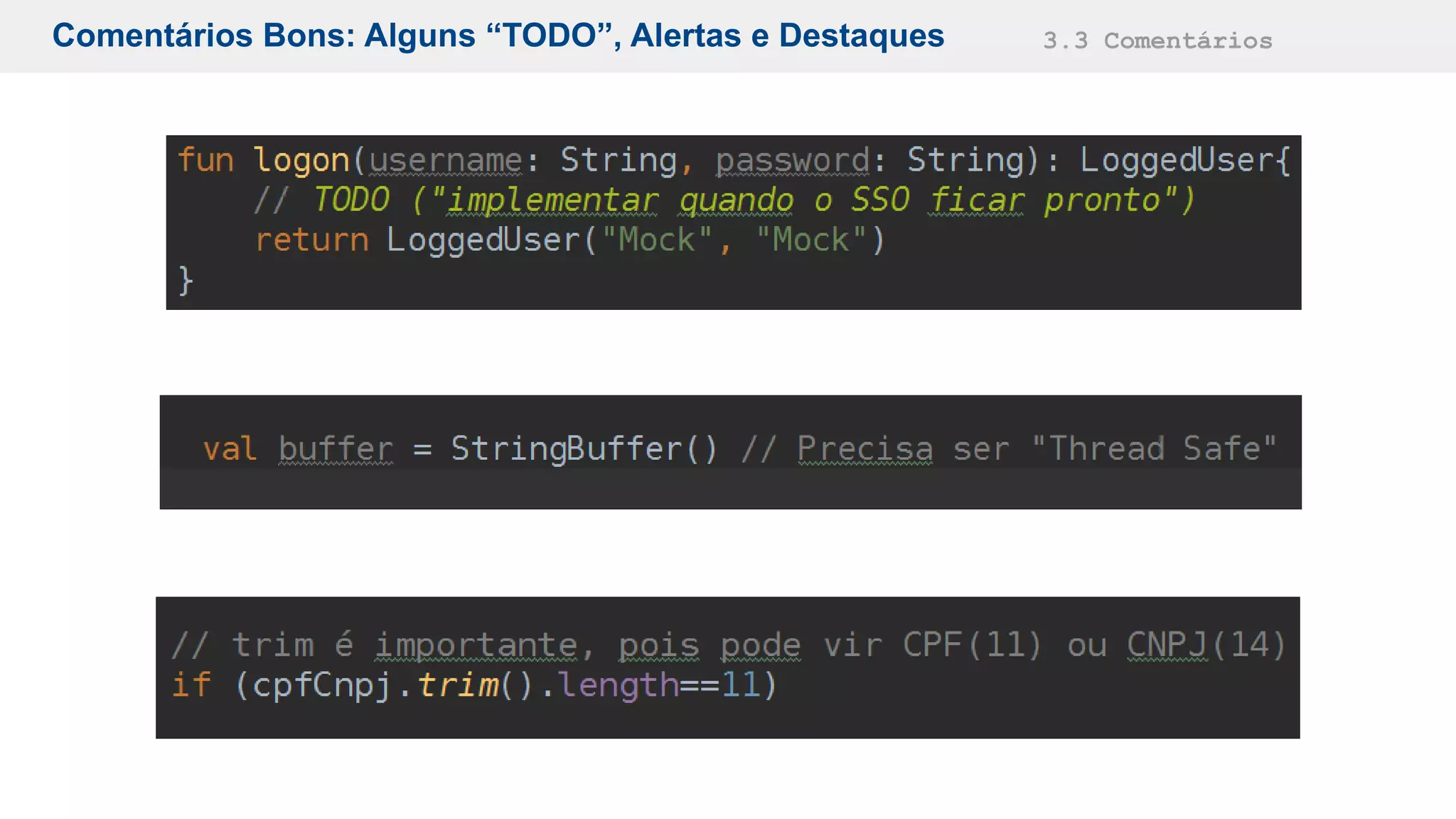 Comentários Bons: Alguns “TODO”, Alertas e Destaques 3.3 Comentários
 