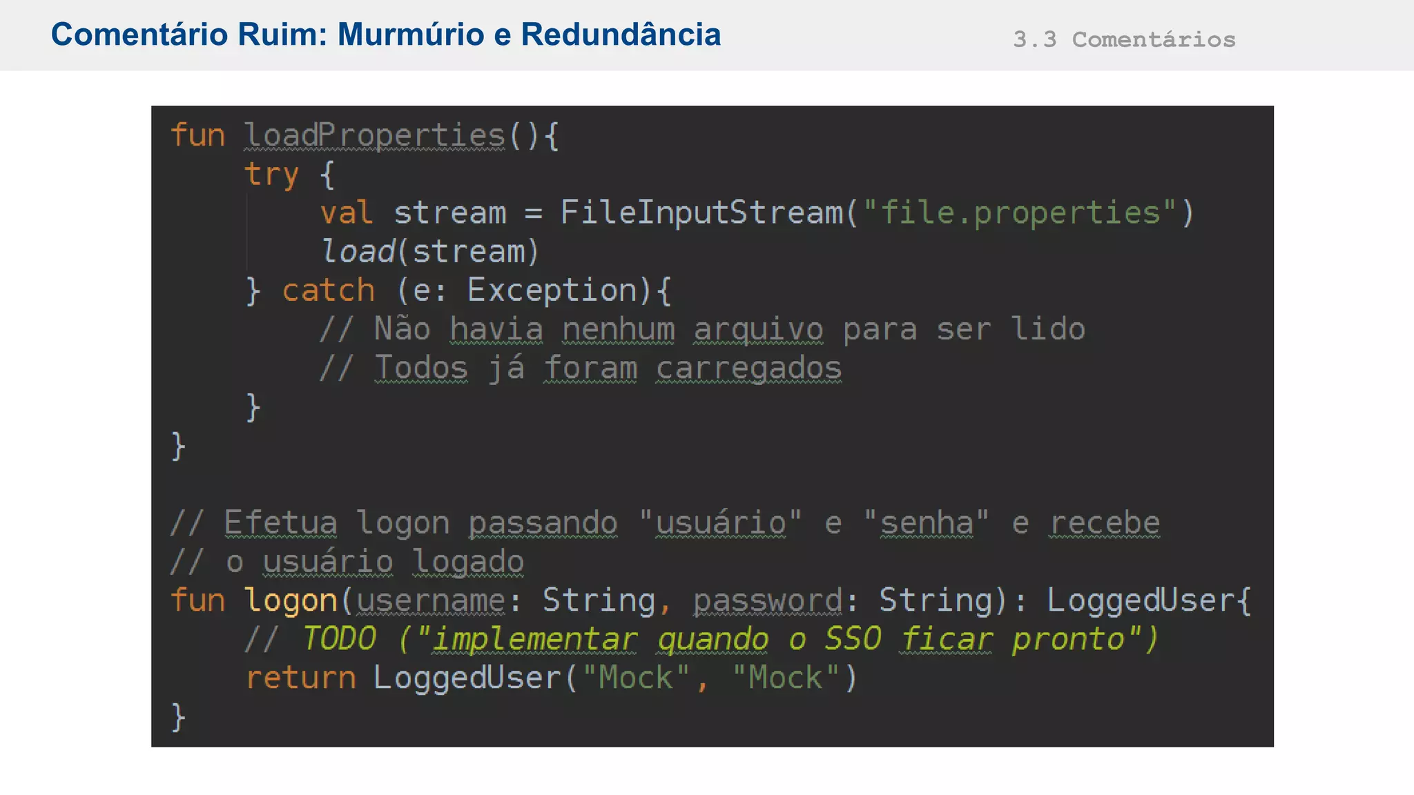 Comentário Ruim: Murmúrio e Redundância 3.3 Comentários
 