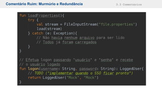 Comentário Ruim: Murmúrio e Redundância 3.3 Comentários
 