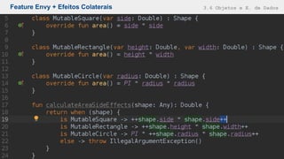 Feature Envy + Efeitos Colaterais 3.6 Objetos e E. de Dados
 