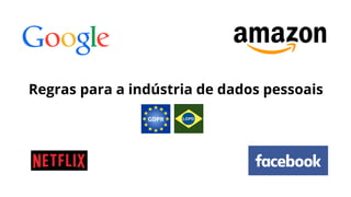 Regras para a indústria de dados pessoais
 