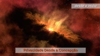 Privacidade Desde a ConcepçãoPrivacidade Desde a Concepção
desde o iníciodesde o início
 
