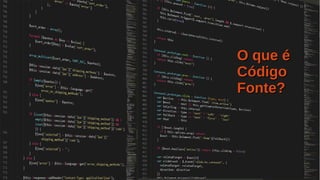 Título do Slide (Arial 18)
4/59
O que éO que é
CódigoCódigo
Fonte?Fonte?
 