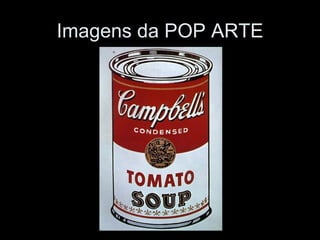 Imagens da POP ARTE 
