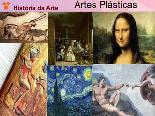 Artes Plásticas  História da Arte  
