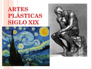 ARTES
PLÁSTICAS
SIGLO XIX
 