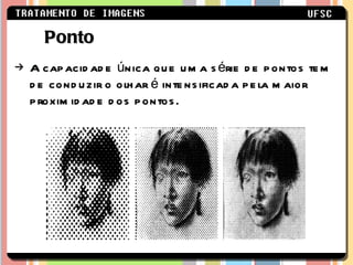 A capacidade única que uma série de pontos tem de conduzir o olhar é intensificada pela maior proximidade dos pontos. Ponto 