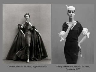 Dovima, estúdio de Paris, Agosto de 1950

Georgia Hamilton, estúdio de Paris,
Agosto de 1953

 