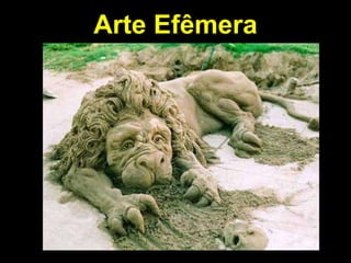 Arte Efêmera
 