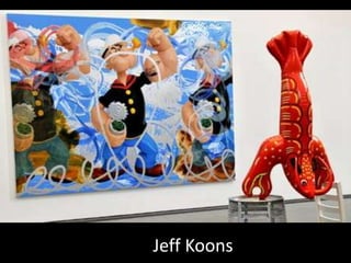 Jeff Koons
 