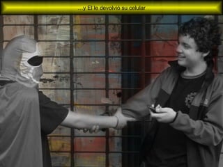 …y El le devolvió su celular
 