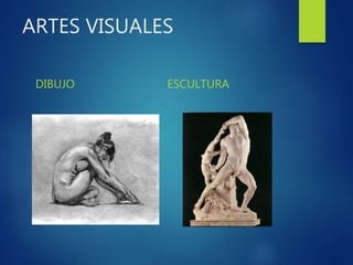 ARTES VISUALES
DIBUJO ESCULTURA
 