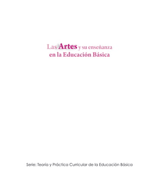Las         y su enseñanza
            en la Educación Básica




Serie: Teoría y Práctica Curricular de la Educación Básica
 
