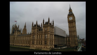 Parlamento de Londres
 