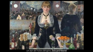Un bar del Folies-Bergere, Édouard Manet
 
