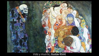 Vida y muerte, Gustav Klimt
 