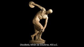 Discóbolo, Mirón de Eléuteras, 455 a.C.
 