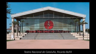 Teatro Nacional de Cataluña, Ricardo Bofill
 