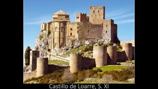 Castillo de Loarre, S. XI
 