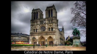 Catedral de Notre Dame, París
 