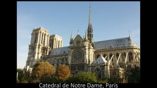 Catedral de Notre Dame, París
 