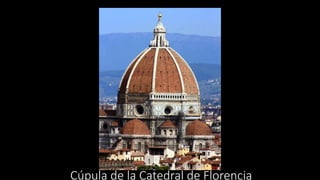 Cúpula de la Catedral de Florencia
 
