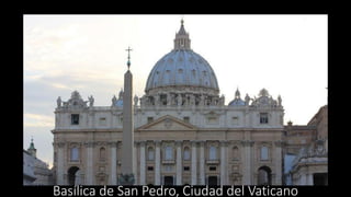 Basílica de San Pedro, Ciudad del Vaticano
 
