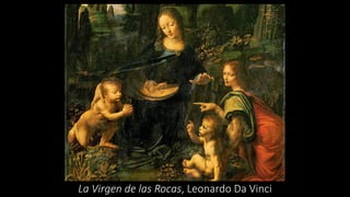 La Virgen de las Rocas, Leonardo Da Vinci
 