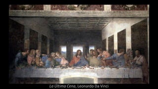 La Última Cena, Leonardo Da Vinci
 