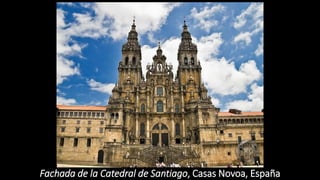 Fachada de la Catedral de Santiago, Casas Novoa, España
 
