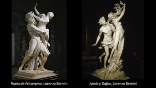 Rapto de Proserpina, Lorenzo Bernini Apolo y Dafne, Lorenzo Bernini
 