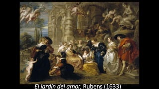 El jardín del amor, Rubens (1633)
 
