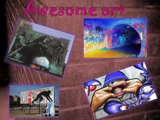 Awesome art